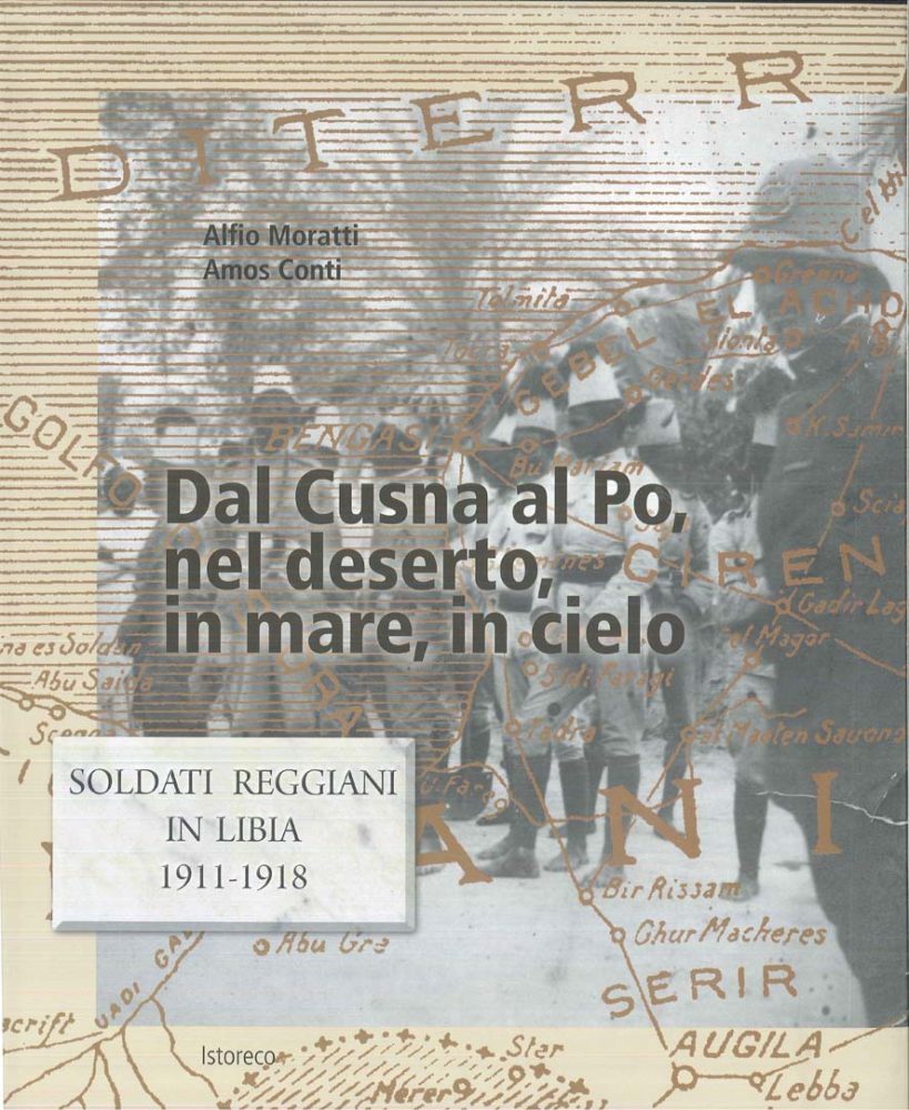 Dal Cusna al Po, nel deserto, in mare, in cielo. Soldati reggiani in Libia 1911-1918