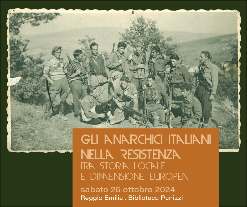 Gli anarchici italiani nella Resistenza Tra storia locale e dimensione europea il 26 ottobre a Reggio Emilia – IL VIDEO RESOCONTO