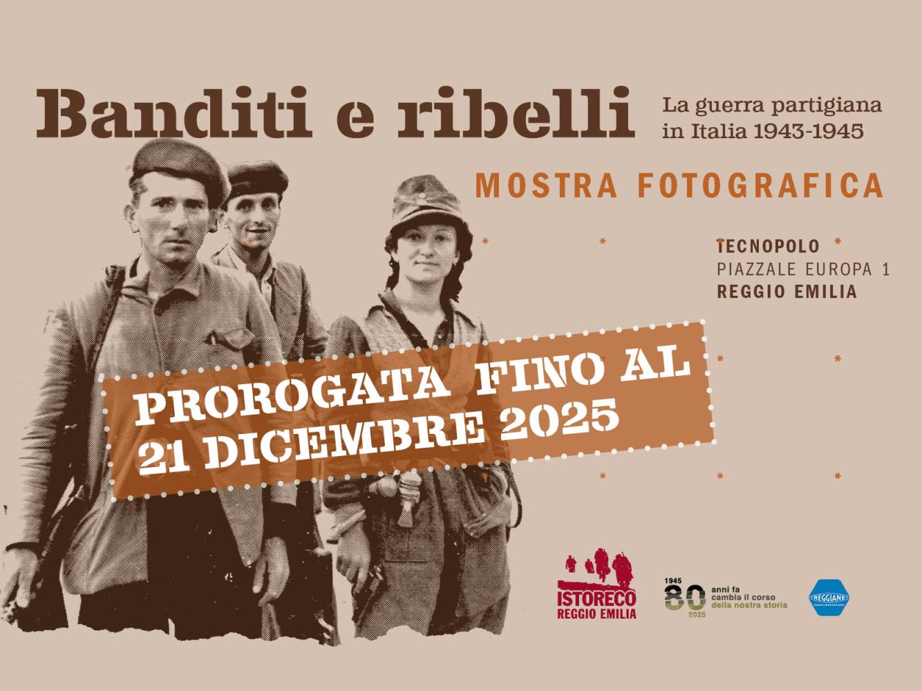Prorogata fino al 21 dicembre la mostra “Banditi e Ribelli. La guerra partigiana in Italia 1943-1945” al Tecnopolo