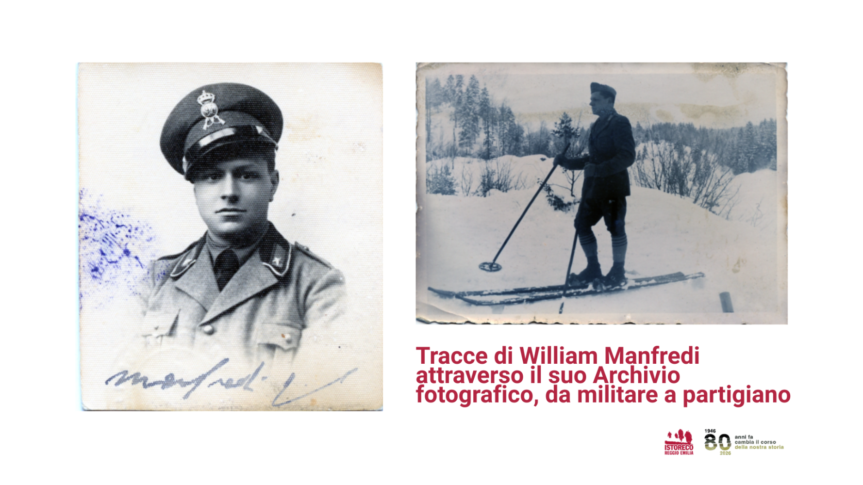 Tracce di William Manfredi attraverso il suo Archivio fotografico, da militare a partigiano – IL VIDEO